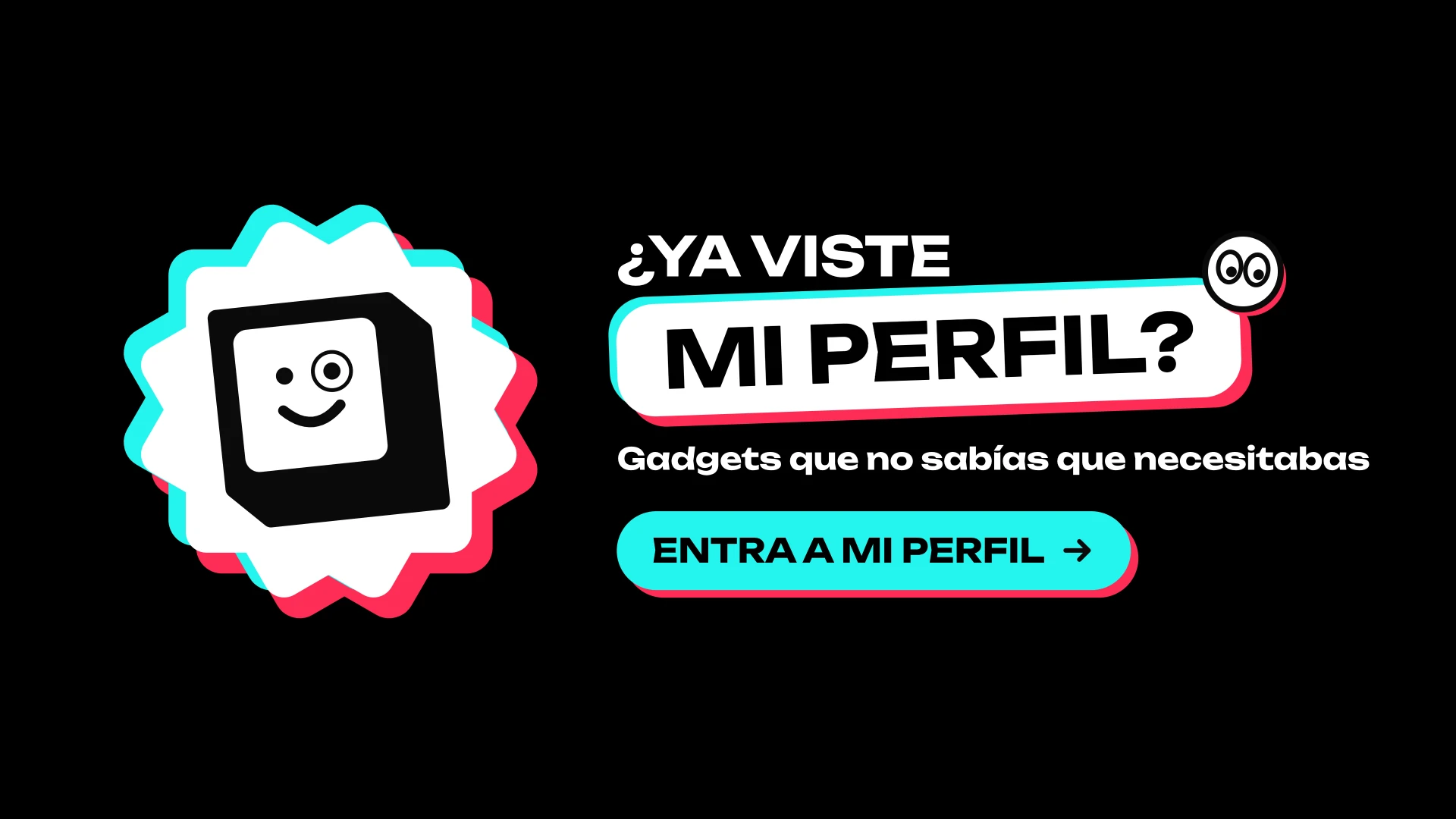 ¿Ya viste mi perfil? Gadgets que no sabías que necesitabas. Entra a mi perfil de TikTok.